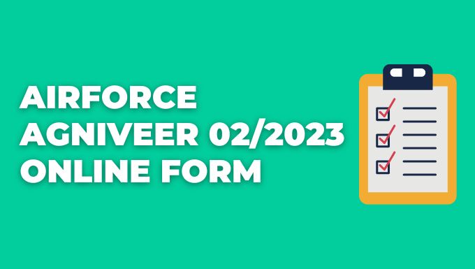 Airforce Agniveer 02/2023 Online Form Apply Online