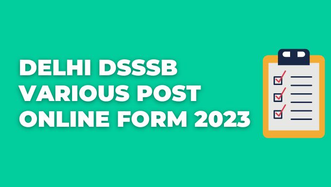 Delhi DSSSB Various Post Online Form 2023
