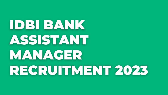IDBI Bank Assistant Manager Recruitment 2023