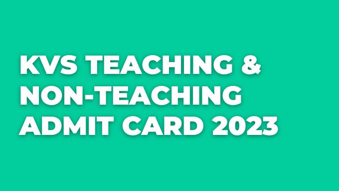KVS Teaching & Non-Teaching Admit Card 2023