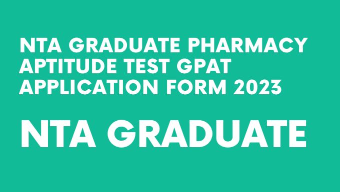 NTA Graduate Pharmacy Aptitude Test GPAT Application Form 2023