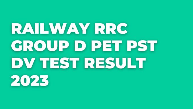 Railway RRC Group D PET PST DV Test Result 2023