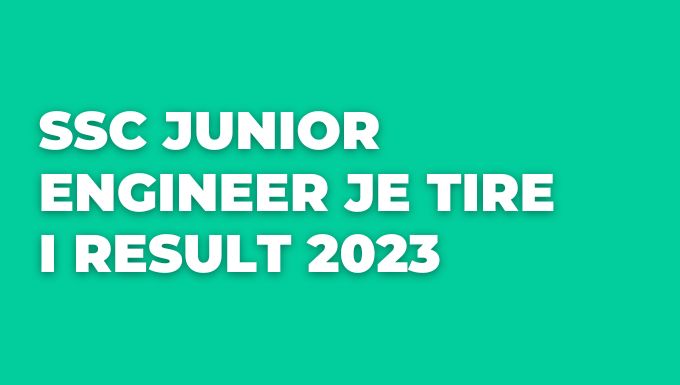 SSC Junior Engineer JE Tire I Result 2023 – Merit List