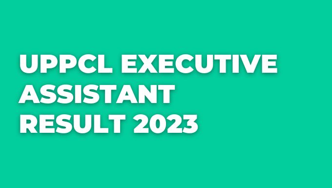 UPPCL Executive Assistant Result 2023 – Merit List
