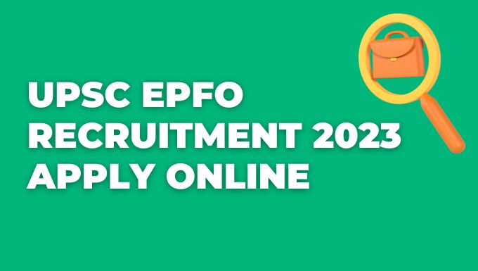 UPSC EPFO Recruitment 2023 Apply Online