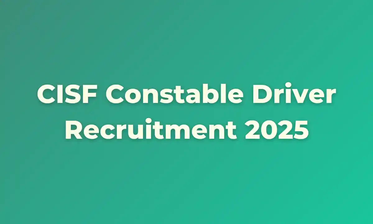 CISF Constable Driver Recruitment 2025: Apply Online