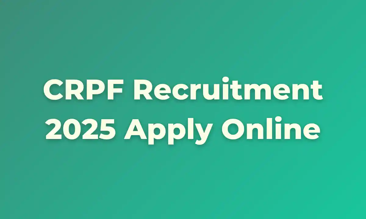 CRPF Recruitment 2025 Apply Online