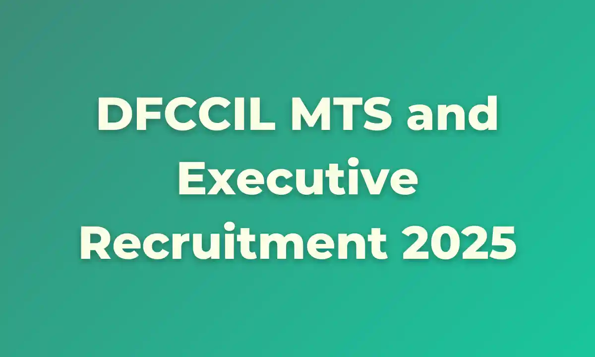 DFCCIL MTS and Executive Recruitment 2025: Apply Online