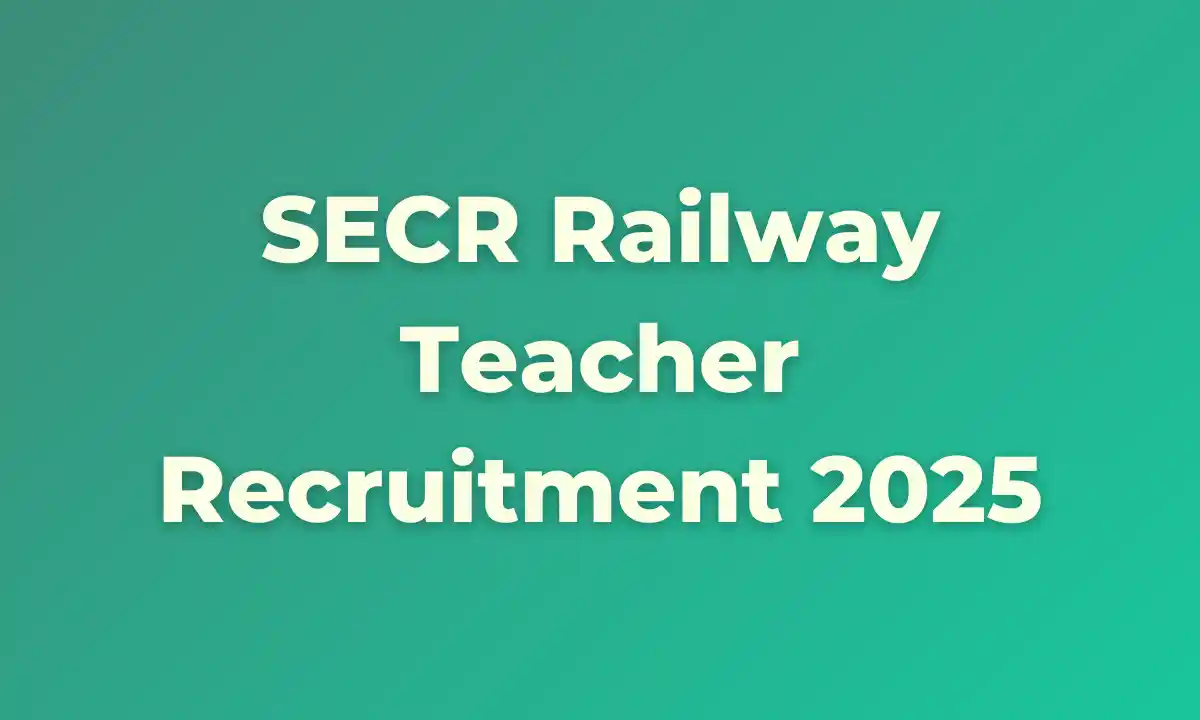 SECR Railway Teacher Recruitment 2025